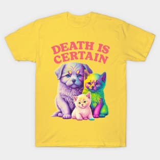 Death Is Certain / Existentialist Meme Design T-Shirt